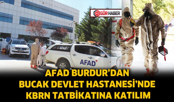 AFAD BURDUR'DAN BUCAK DEVLET HASTANESİ'NDE KBRN TATBİKATINA KATILIM