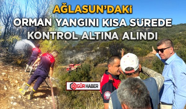 AĞLASUN’DAKİ ORMAN YANGINI KISA SÜREDE KONTROL ALTINA ALINDI