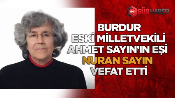 Ahmet Sayın'ın Eşi Nuran Sayın Vefat Etti