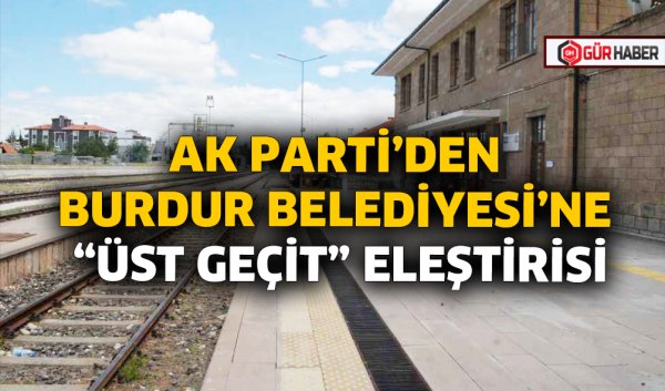 AK PARTİ'DEN BURDUR BELEDİYESİ'NE 
