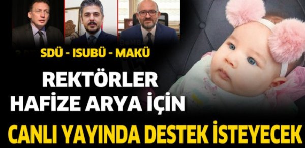 ARYA BEBEK İÇİN 3 REKTÖR DESTEK İSTEYECEK
