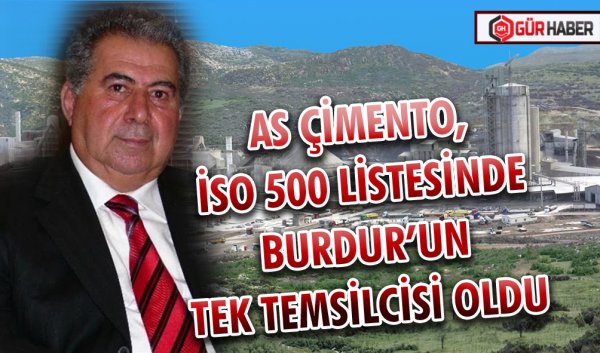 AS ÇİMENTO, İSO 500 LİSTESİNDE BURDUR’UN TEK TEMSİLCİSİ OLDU