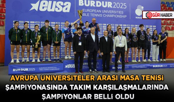 AVRUPA ÜNİVERSİTELER ARASI MASA TENİSİ ŞAMPİYONASINDA TAKIM KARŞILAŞMALARINDA ŞAMPİYONLAR BELLİ OLDU