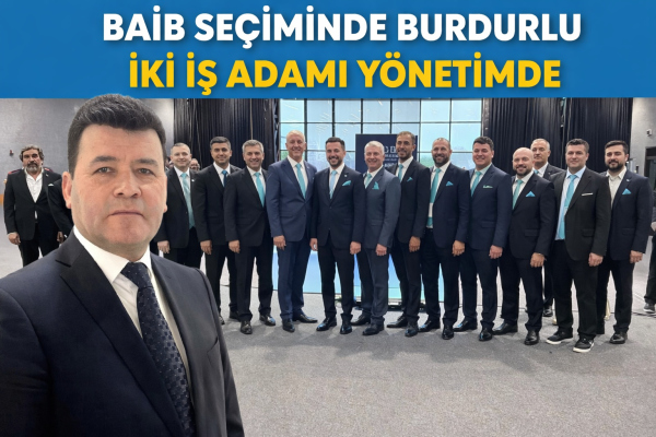 BAİB SEÇİMİNDE İKİ BURDURLU İŞ ADAMI YÖNETİMDE