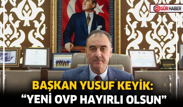 BAŞKAN YUSUF KEYİK: 