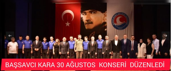 BAŞSAVCI OSMAN KARA DAN 30 AĞUSTOS KONSERİ