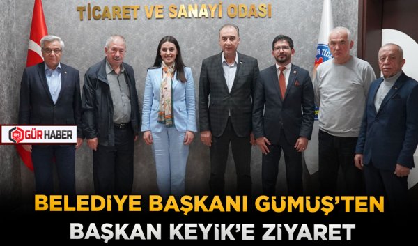 BELEDİYE BAŞKANI GÜMÜŞ'TEN BAŞKAN KEYİK'E ZİYARET