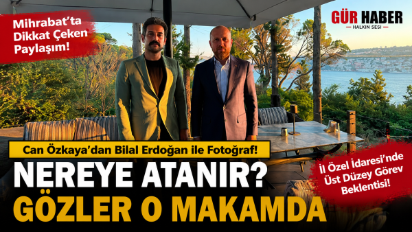 BİLAL ERDOĞAN İLE ÇEKİLEN FOTOĞRAF NE ANLAMA GELİR