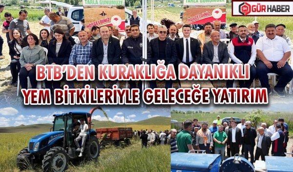 BTB’DEN KURAKLIĞA DAYANIKLI YEM BİTKİLERİYLE GELECEĞE YATIRIM