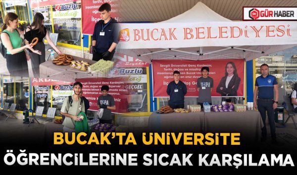 BUCAK’TA ÜNİVERSİTE ÖĞRENCİLERİNE SICAK KARŞILAMA