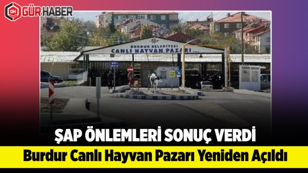 Burdur Belediyesi Canlı Hayvan Pazarı Yeniden Hizmete Girdi
