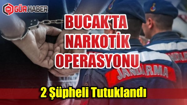 Burdur Bucak'ta Narkotik Operasyonu: 6 Bin Kullanımlık Sentetik Uyuşturucuyla Yakalanan 2 Kişi Cezaevinde