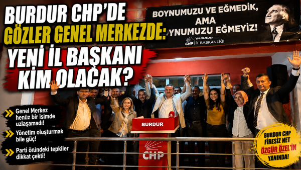 BURDUR CHP'DE NELER OLUYOR. İL ÖRGÜTÜ ALINDI