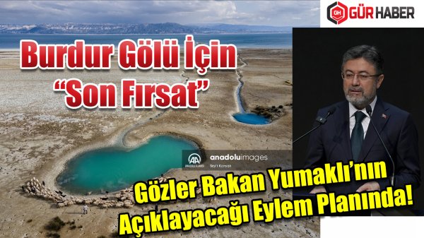Burdur Gölü İçin Kritik Eylem Planı Bugün Kamuoyuna Sunuluyor