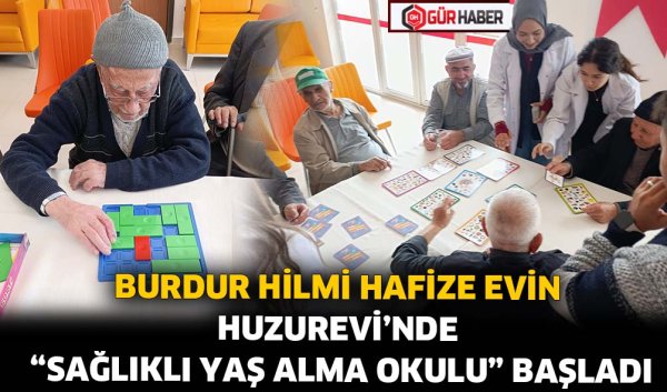 BURDUR HİLMİ HAFİZE EVİN HUZUREVİ'NDE 