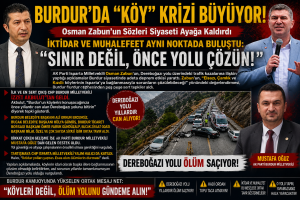 BURDUR KÖYLERİNİN ISPARTA'YA BAĞLANMA TALEBİNE TEPKİLER ÇIĞ GİBİ