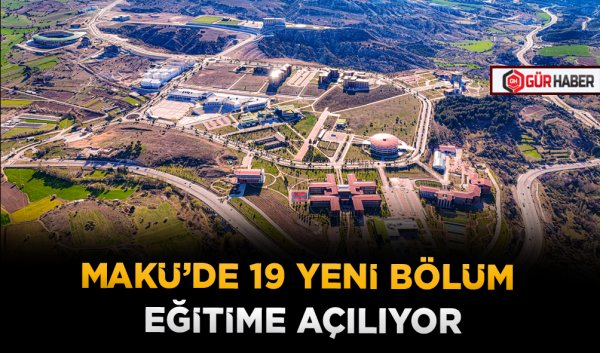 BURDUR MAKÜ’DE 19 YENİ BÖLÜM EĞİTİME AÇILIYOR