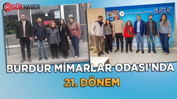 BURDUR MİMARLAR ODASI'NDA 21. DÖNEM
