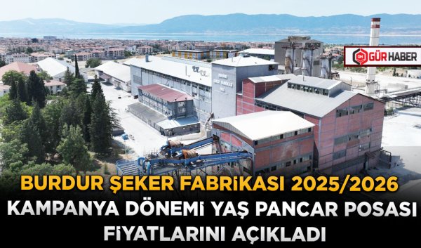BURDUR ŞEKER FABRİKASI 2025/2026 KAMPANYA DÖNEMİ YAŞ PANCAR POSASI FİYATLARINI AÇIKLADI