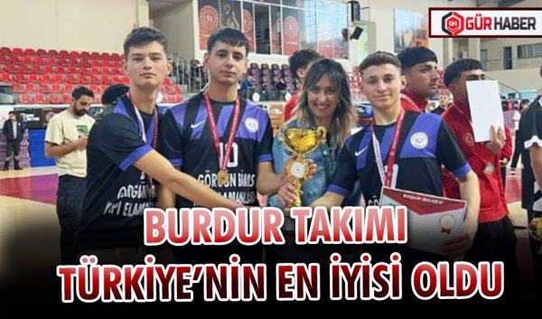 BURDUR TAKIMI TÜRKİYE’NİN EN İYİSİ OLDU