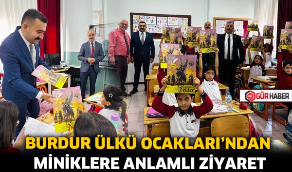 BURDUR ÜLKÜ OCAKLARI'NDAN MİNİKLERE ANLAMLI ZİYARET