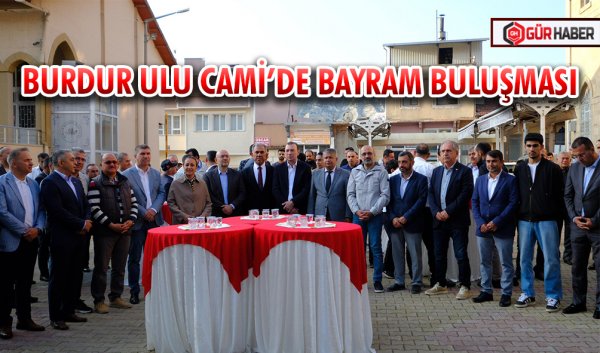 BURDUR ULU CAMİ’DE BAYRAM BULUŞMASI