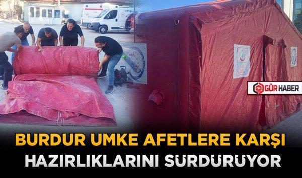 BURDUR UMKE AFETLERE KARŞI HAZIRLIKLARINI SÜRDÜRÜYOR