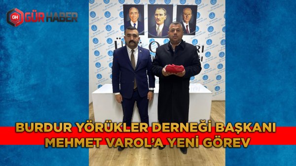 Burdur Yörükler Derneği Başkanı Mehmet Varol'a Yeni Görev