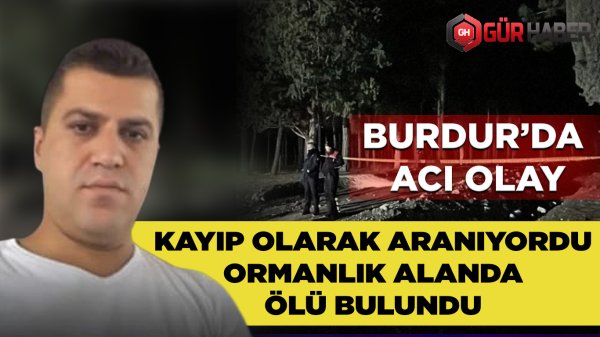 Burdur'da Acı Olay: Belediye Çalışanı Ormanlık Alanda Ölü Bulundu