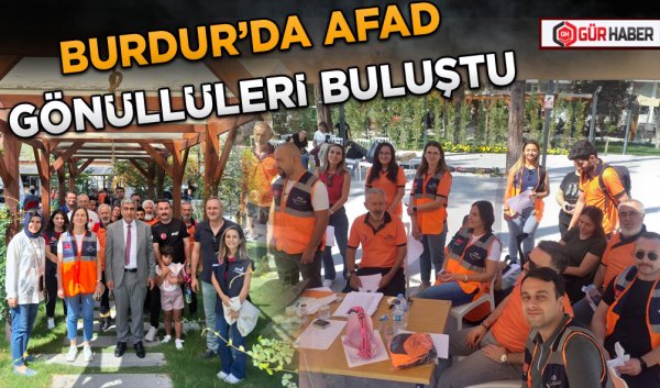 BURDUR’DA AFAD GÖNÜLLÜLERİ BULUŞTU