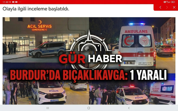 BURDUR'DA BIÇAKLI KAVGA 1 YARALI