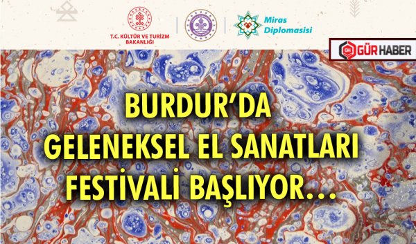 BURDUR’DA GELENEKSEL EL SANATLARI FESTİVALİ BAŞLIYOR