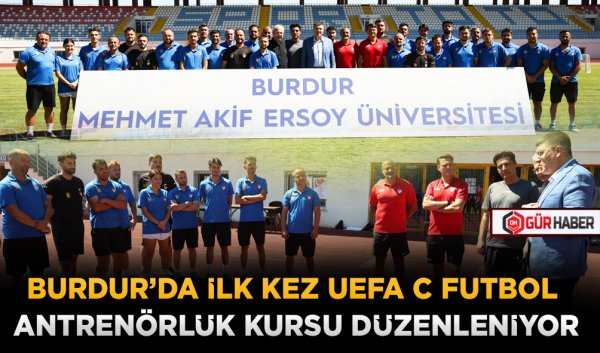BURDUR’DA İLK KEZ UEFA C FUTBOL ANTRENÖRLÜK KURSU DÜZENLENİYOR
