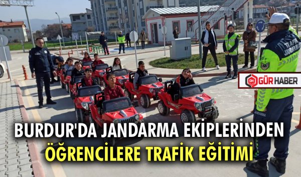 BURDUR'DA JANDARMA EKİPLERİNDEN ÖĞRENCİLERE TRAFİK EĞİTİMİ 