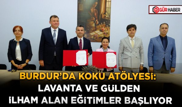 BURDUR’DA KOKU ATÖLYESİ: LAVANTA VE GÜLDEN İLHAM ALAN EĞİTİMLER BAŞLIYOR