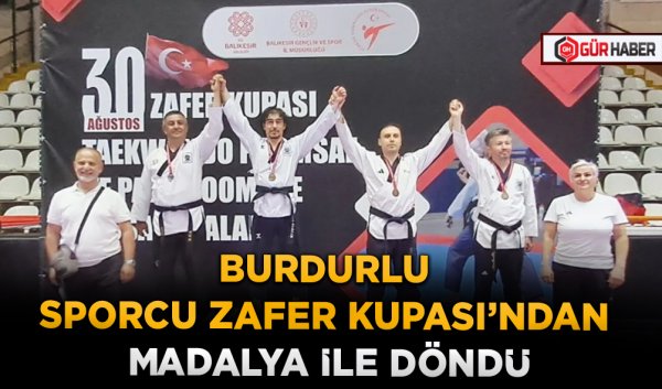 BURDURLU SPORCU ZAFER KUPASI’NDAN MADALYA İLE DÖNDÜ
