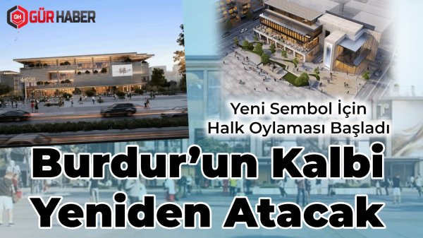 Burdur'un Kalbi Yeniden Atacak: Yeni Sembol İçin Halk Oylaması Başladı