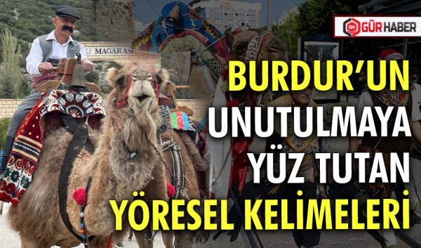 BURDUR’UN UNUTULMAYA YÜZ TUTAN YÖRESEL KELİMELERİ