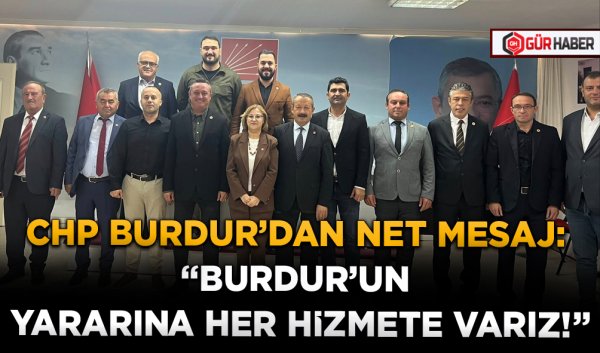 CHP BURDUR'DAN NET MESAJ: 
