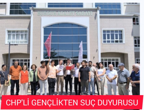 CHP' Lİ GEÑÇLİK SUÇ DUYURUSUNDA BULUNDU