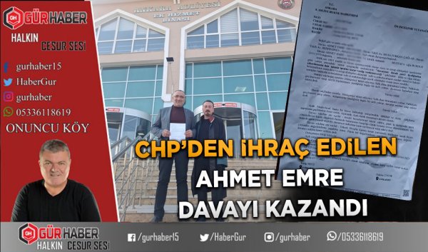 CHP'DEN İHRAÇ EDİLEN AHMET EMRE DAVAYI KAZANDI