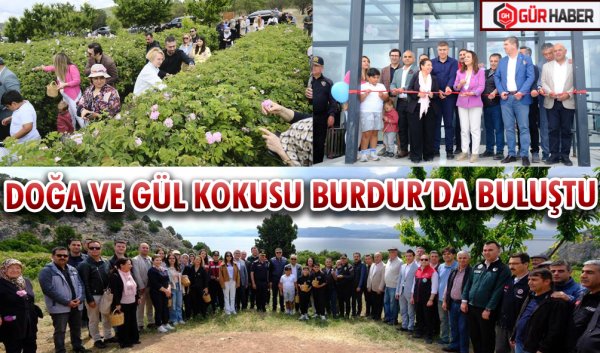 DOĞA VE GÜL KOKUSU BURDUR’DA BULUŞTU