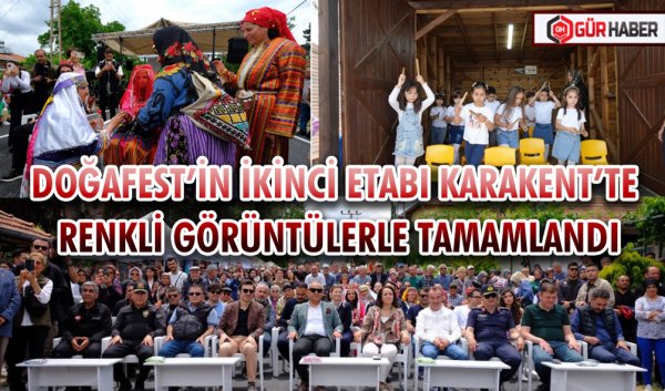 DOĞAFEST’İN İKİNCİ ETABI KARAKENT’TE RENKLİ GÖRÜNTÜLERLE TAMAMLANDI