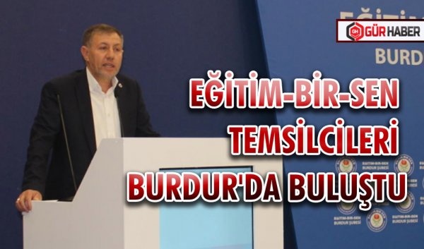 EĞİTİM-BİR-SEN TEMSİLCİLERİ BURDUR'DA BULUŞTU
