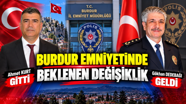 EMNİYET MÜDÜRÜ GİTTİ HTS KAYITLARI BURDUR İSTİHBARAT İLİ OLDU İDDİALARI ORTADA