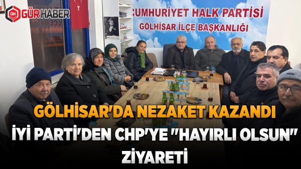 Gölhisar'da Nezaket Kazandı: İYİ Parti'den CHP'ye 
