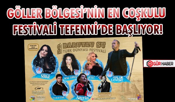 GÖLLER BÖLGESİ’NİN EN COŞKULU FESTİVALİ TEFENNİ’DE BAŞLIYOR!