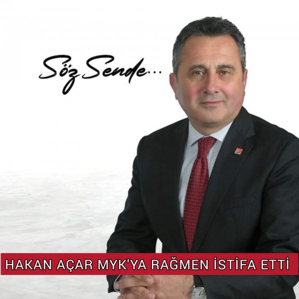 HAKAN AÇAR'IN BEKLENMEYEN İSTİFASI ÇOK KONUŞULUYOR