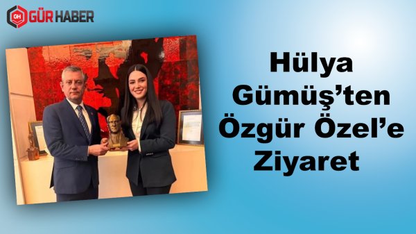 Hülya Gümüş, Özgür Özel'i Ziyaret Etti