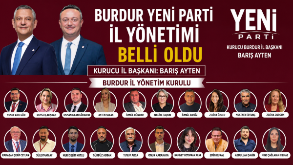 İŞTE BURDUR YENİ PARTİ YÖNETİMİ